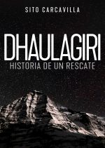 Dhaulagiri. Historia de un rescate